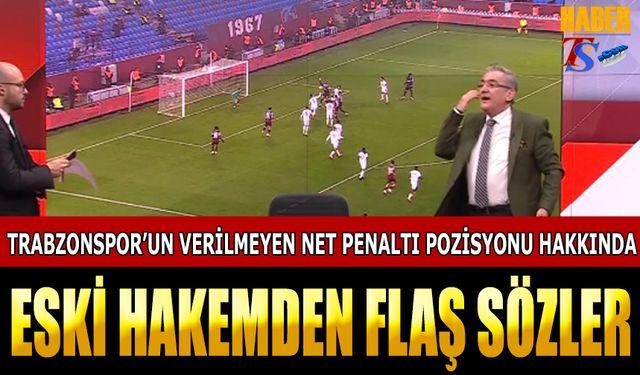 Trabzonspor'un Verilmeyen Penaltı Pozisyonu Hakkında Mustafa Çulcu'dan Flaş Sözler