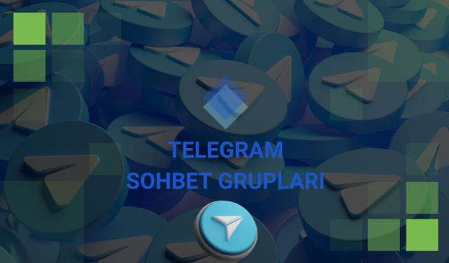 Telegram Grupları ve Sohbet Grupları