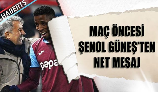 Şenol Güneş'ten Takıma Net Mesaj: "Biz Trabzonspor’uz!"