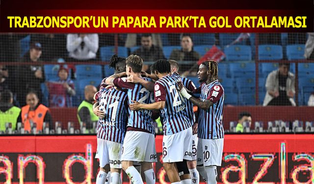 Papara Park’ta Gol Yağmuru: Trabzonspor İç Sahada Fırtına Gibi Esti
