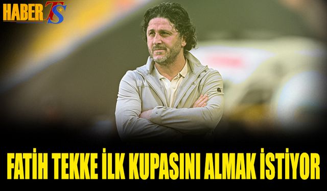Tekke, Türkiye Kupası ile İlk Zaferini Arıyor