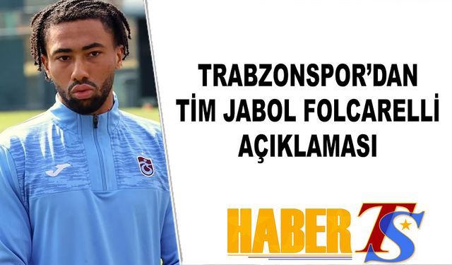 Trabzonspor'dan Tim Jabol Folcarelli Açıklaması: Sağ Bacağında Kas Yaralanması Tespit Edildi