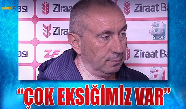 Stoilov'dan Maç Öncesi Açıklamalar