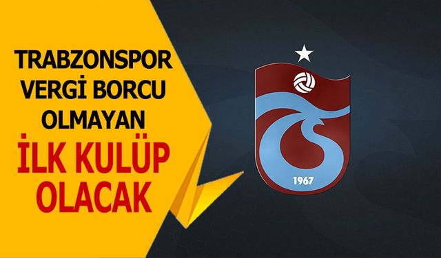 Trabzonspor’dan Tarihi Hamle: Türkiye’de “Vergisiz İlk Kulüp” Olma Yolunda