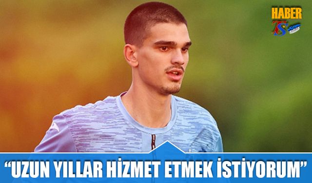 Trabzonspor’da Salih Malkoçoğlu: "Bu Takıma Uzun Yıllar Hizmet Etmek İstiyorum"