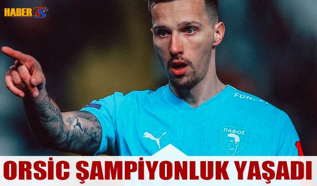 Orsic Trabzonspor Sonrası Şampiyonluk Yaşadı