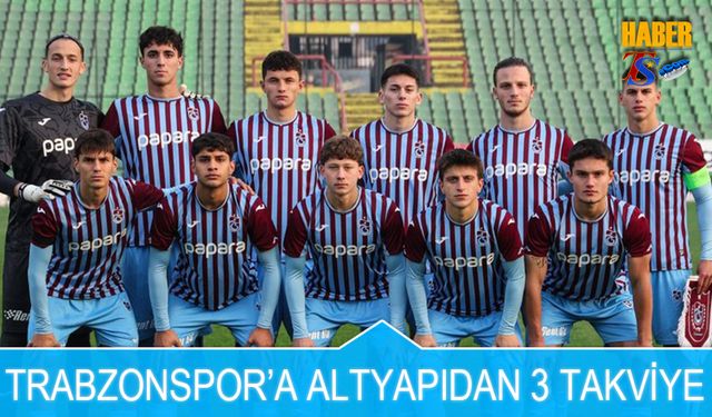 Trabzonspor’da Altyapıdan A Takıma 3 Genç İsim!
