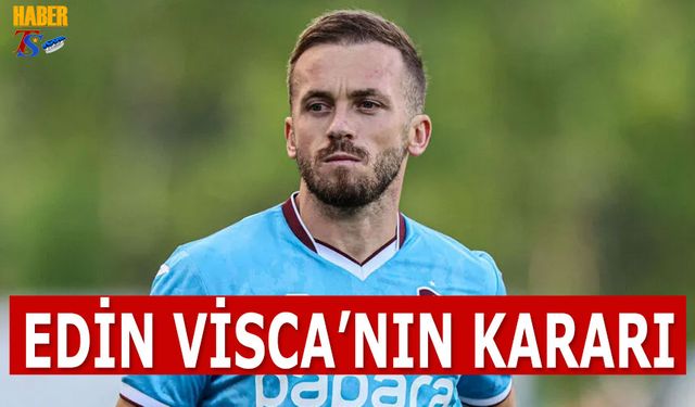 Trabzonspor'da Edin Vişça Kararını Verdi
