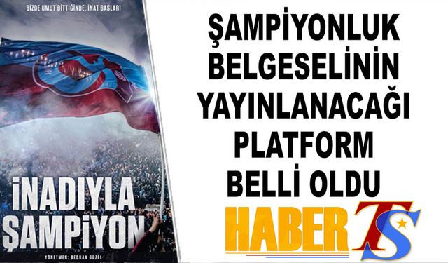 Trabzonspor Şampiyonluk Belgeseli Dijital Yayına Hazır