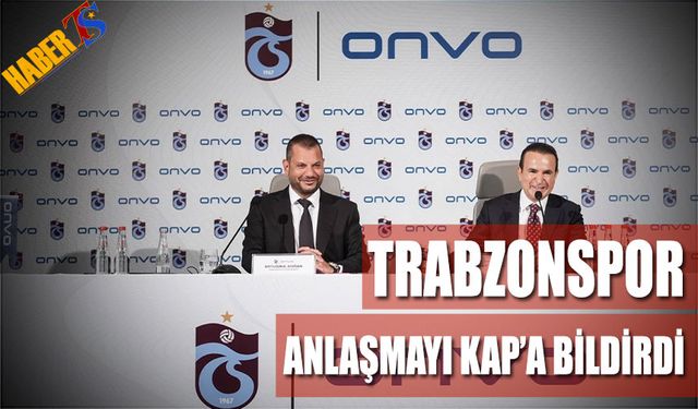 Trabzonspor, ONVO Anlaşmasının Detaylarını KAP'a Bildirdi