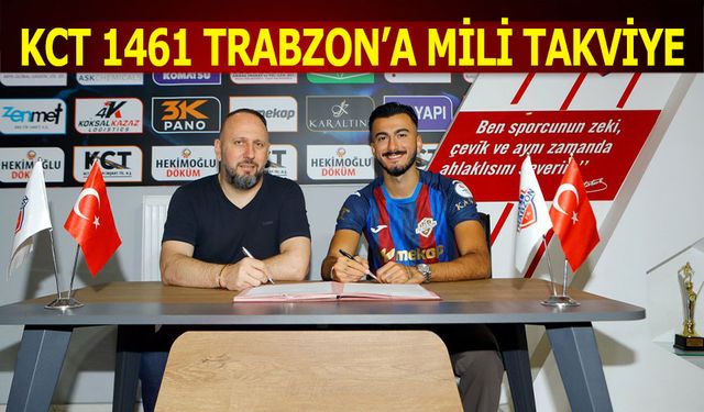 KCT 1461 Trabzon'a Milli Takviye
