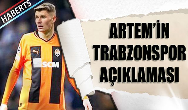Artem Bondarenko’dan Trabzonspor Açıklaması: “İletişime Geçildi”