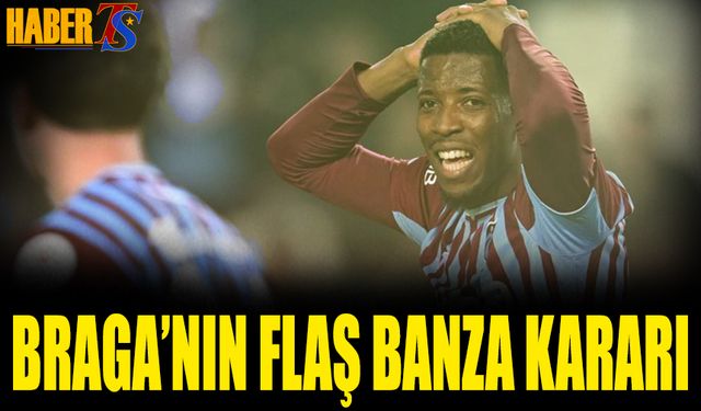 Braga'nın Flaş Banza Kararı
