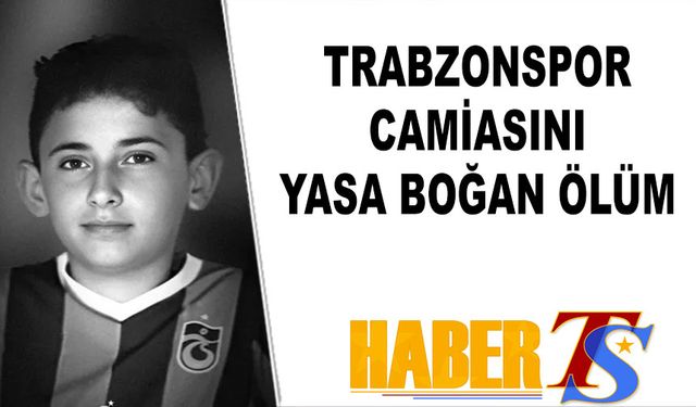 Trabzonspor Borçka Futbol Okulu Sporcusu Miraç Görkem Artar Hayatını Kaybetti