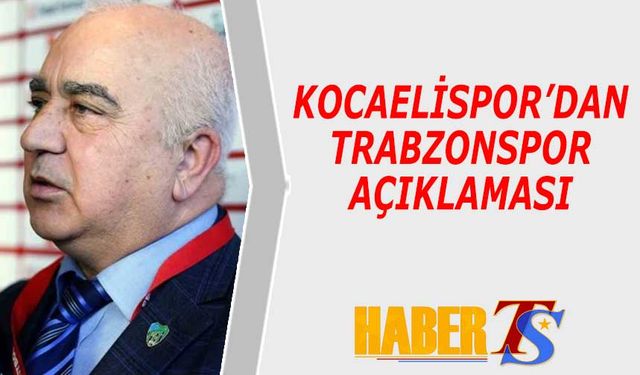 Kocaelispor’dan Trabzonspor Yorumu