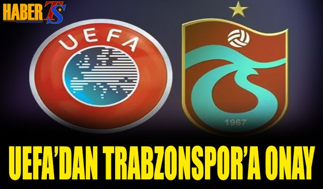 UEFA'dan Trabzonspor'a Onay