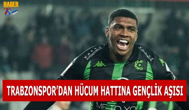 Trabzonspor'dan Hücum Hattına Gençlik Aşısı