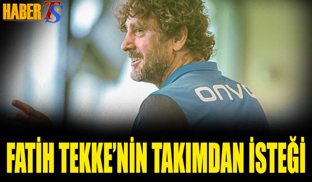 Fatih Tekke'nin Takımdan İsteği