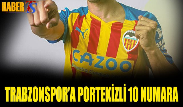 Transferde Sürpriz Gelişme! Trabzonspor'a Portekizli 10 Numara