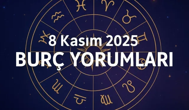 8 Kasım 2025 Günlük Burç Yorumları: Aşk, İş ve Para