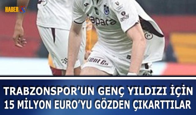 Genç Yıldız İçin 15 Milyon Euro'yu Gözden Çıkarttılar