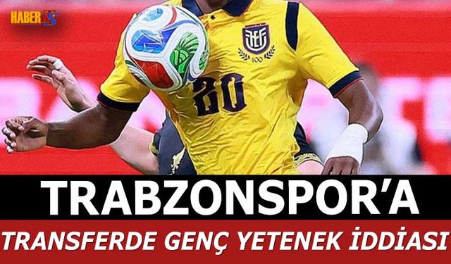 Trabzonspor'a Transferde Genç Yetenek İddiası