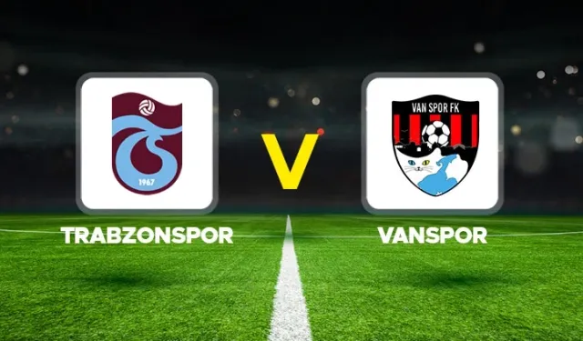 Trabzonspor Vanspor Maçı Şifresiz Yayınla Ekranda Olacak