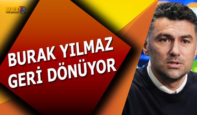 Sürpriz Burak Yılmaz Gelişmesi! Geri Dönüyor