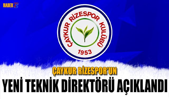 Çaykur Rizespor'un Yeni Teknik Direktörü Açıklandı