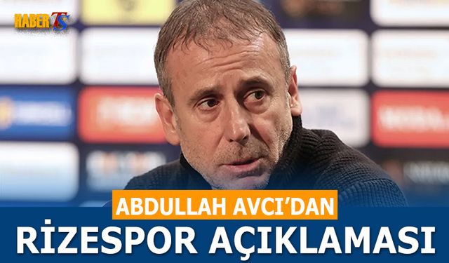 Abdullah Avcı’dan Rizespor İddiaları Sonrası Açıklama