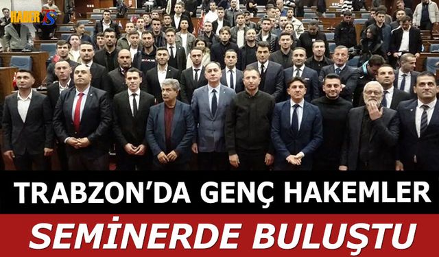 MHK Başkanı Ferhat Gündoğdu Trabzon’da Hakemlerle Buluştu