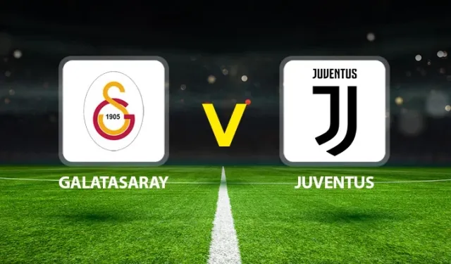 Galatasaray Juventus Maçı Ne Zaman Saat Kaçta