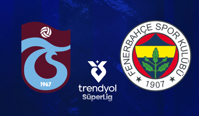 Trabzonspor Fenerbahçe Derbisi Bu Akşam