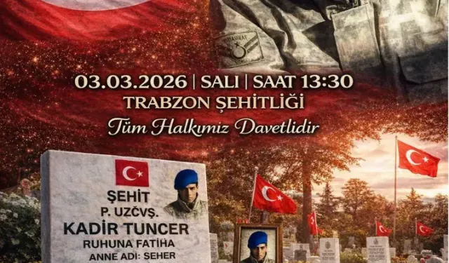 Trabzon Şehidi Kadir Tuncer Dualarla Anılacak
