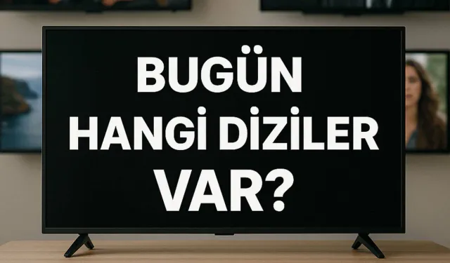 Cuma Akşamı Hangi Diziler Var 2026