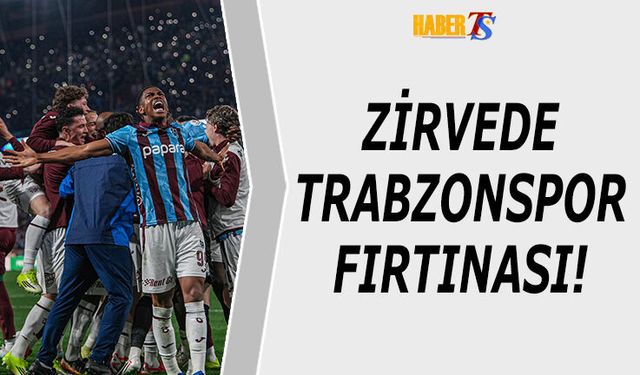 Zirvede Trabzonspor Fırtınası! 2-1