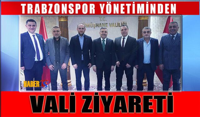 Trabzonspor Yönetiminden Gümüşhane Valisine Ziyaret