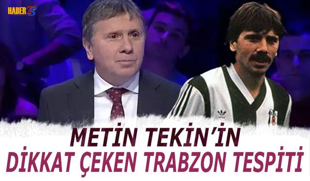 Metin Tekin’den Trabzonspor Galatasaray Maçı Yorumu