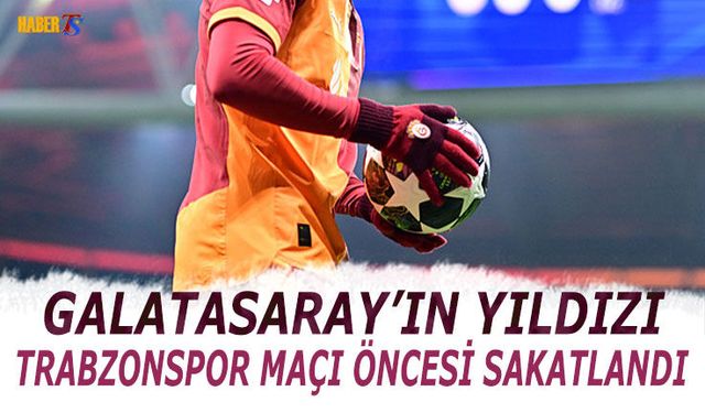 Trabzonspor Maçı Öncesi Galatasaray'ın Yıldızı Sakatlandı
