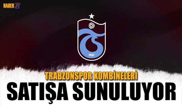 Trabzonspor 2026-2027 Kombine Fiyatları Açıklandı