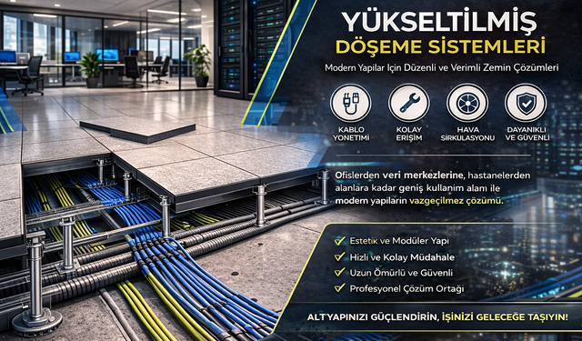 Yükseltilmiş Döşeme Sistemleri ile Modern Mekânlarda Maksimum Verim