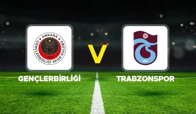 Trabzonspor Final İçin Gençlerbirliği Deplasmanında