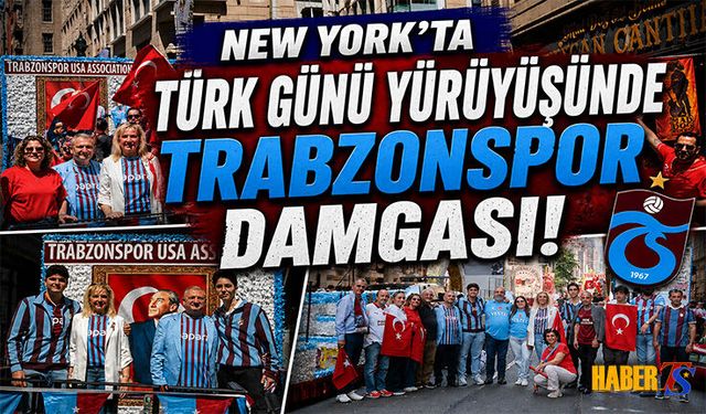 New York’ta Türk Günü Yürüyüşüne Trabzonspor Damgası