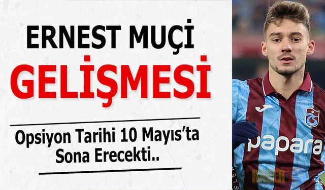 Ernest Muçi Görüşmesinde Flaş Gelişme! Süre Uzatıldı