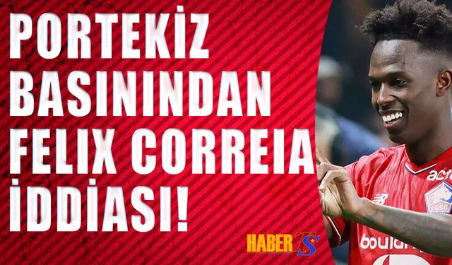 Portekiz Basınından Felix Correia İddiası!