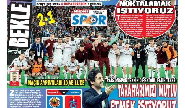 Trabzon Basını Final Coşkusunu Manşetlere Taşıdı