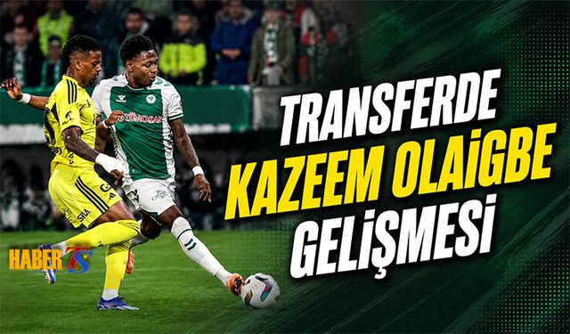 Transferde Kazeem Olaigbe Gelişmesi