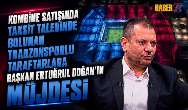 Ertuğrul Doğan'dan Kombine ve Taksit Açıklaması
