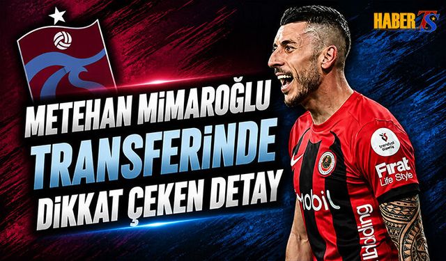 Metehan Mimaroğlu Transferinde Dikkat Çeken Detay