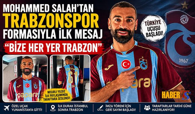 Salah’dan İlk Mesaj: "Bize Her Yer Trabzon"